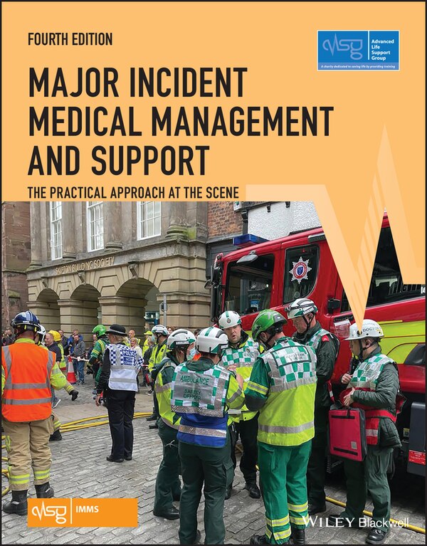 Major Incident Medical Management and Support by Advanced Life Support Group (ALSG), Paperback | Indigo Chapters