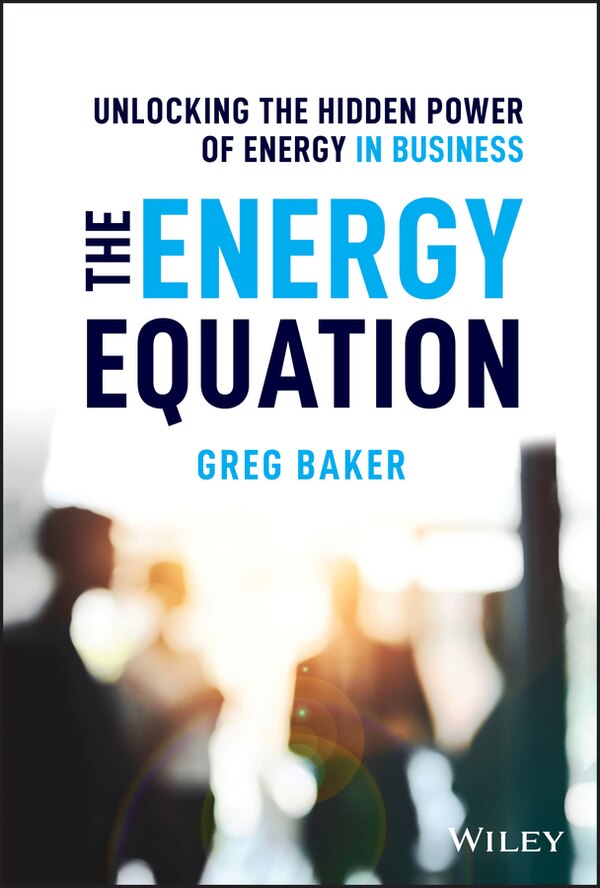 The Energy Equation by Greg Baker, Hardcover | Indigo Chapters