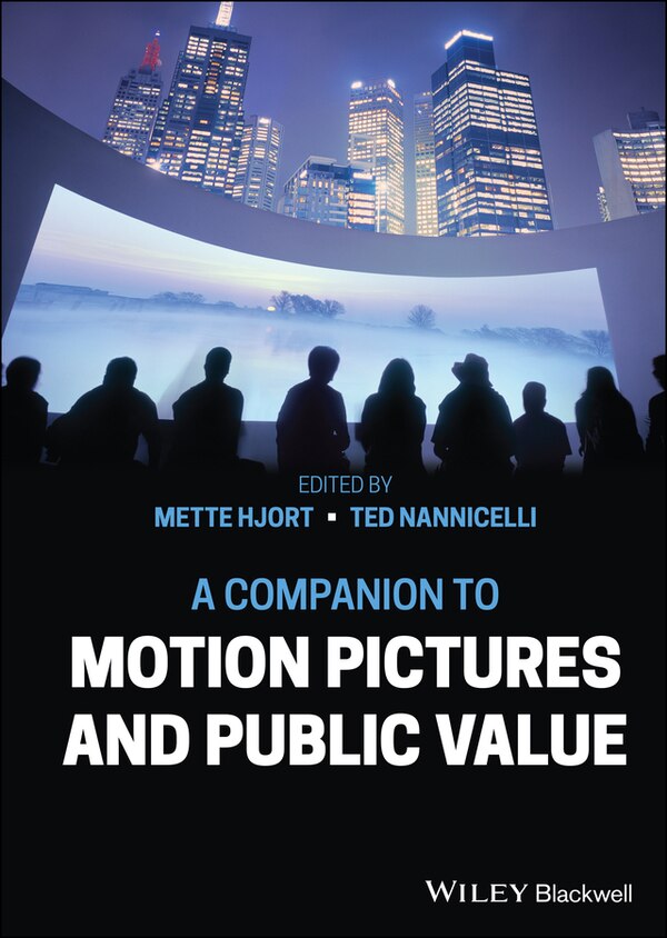 A Companion to Motion Pictures and Public Value by Mette Hjort, Hardcover | Indigo Chapters