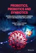 Probiotics Prebiotics And Synbiotics by Parmjit Singh Panesar, Hardcover | Indigo Chapters