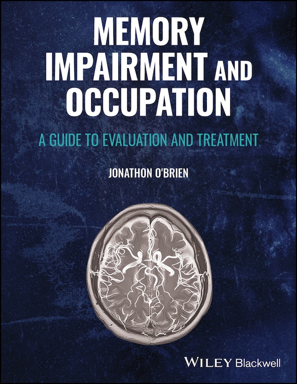 Memory Impairment and Occupation by Jonathon O'Brien, Paperback | Indigo Chapters