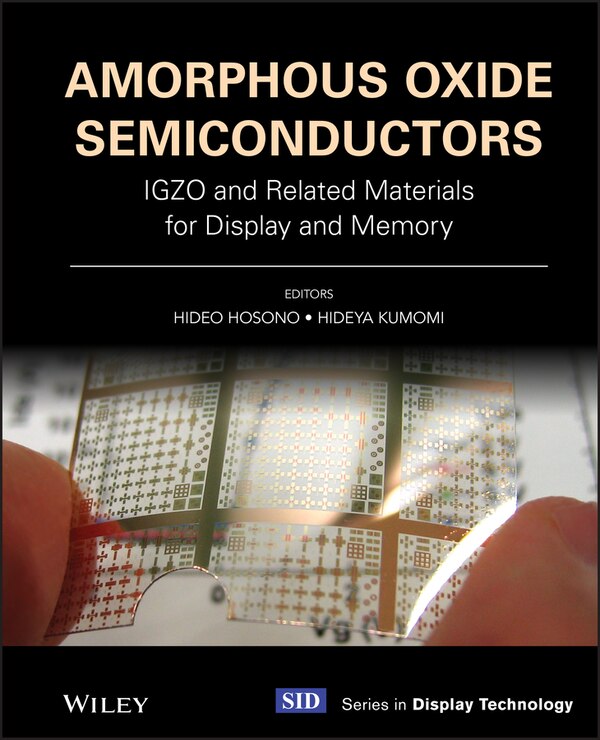 Amorphous Oxide Semiconductors by Hideo Hosono, Hardcover | Indigo Chapters