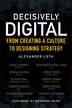 Decisively Digital by Alexander Loth, Paperback | Indigo Chapters