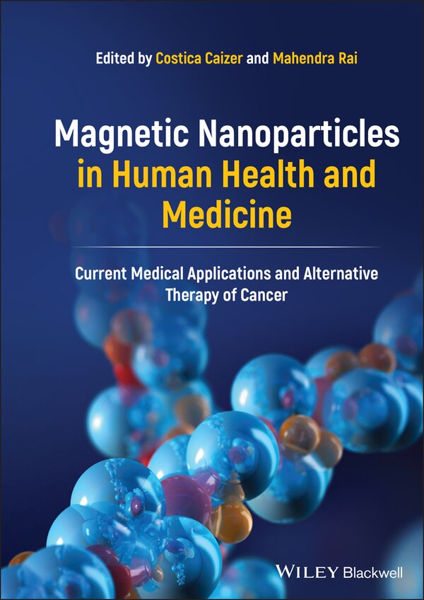 Magnetic Nanoparticles In Human Health And Medicine by Costica Caizer, Hardcover | Indigo Chapters