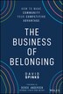 The Business Of Belonging by David Spinks, Hardcover | Indigo Chapters