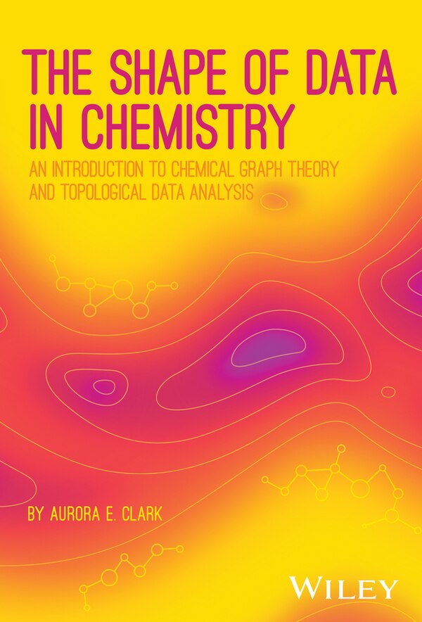 The Shape of Data in Chemistry by Aurora Clark, Hardcover | Indigo Chapters
