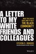 A Letter To My White Friends And Colleagues by Steven S. Rogers, Hardcover | Indigo Chapters