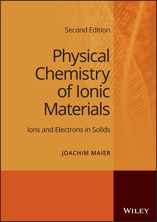 Physical Chemistry of Ionic Materials by Joachim Maier, Hardcover | Indigo Chapters