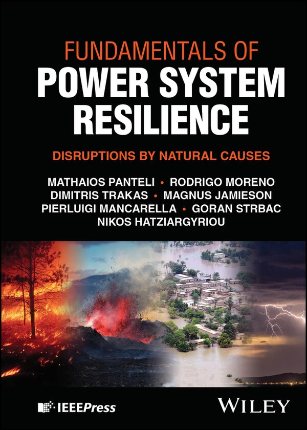 Fundamentals of Power System Resilience by Nikos Hatziargyriou, Hardcover | Indigo Chapters