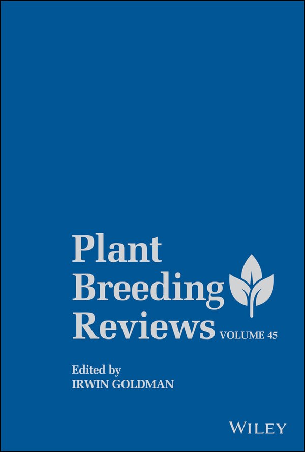 Plant Breeding Reviews Volume 45 by Irwin Goldman, Hardcover | Indigo Chapters