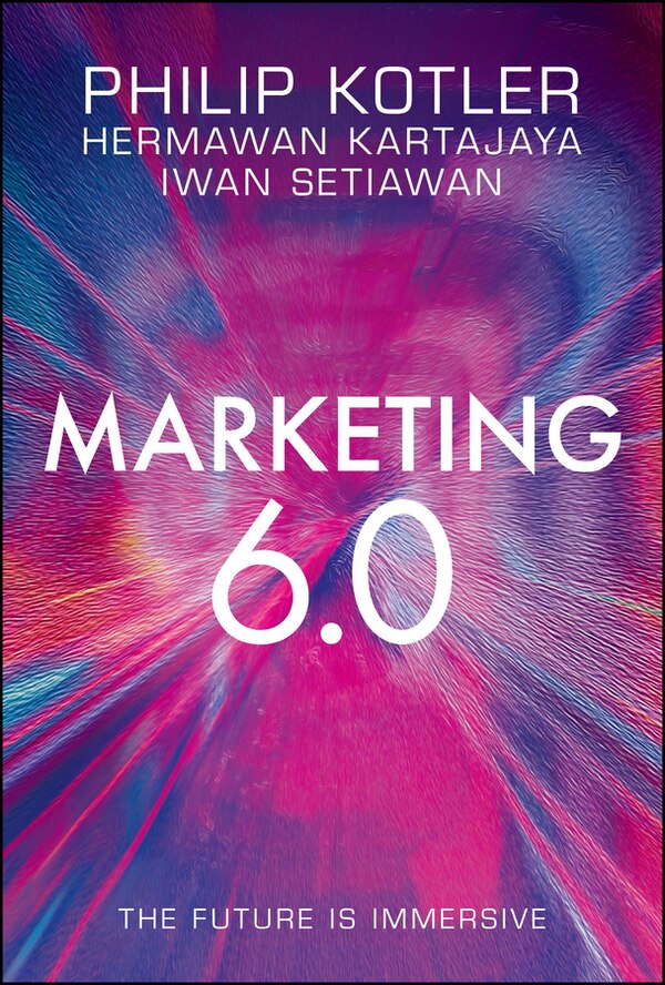 Marketing 6.0 by Philip Kotler, Hardcover | Indigo Chapters