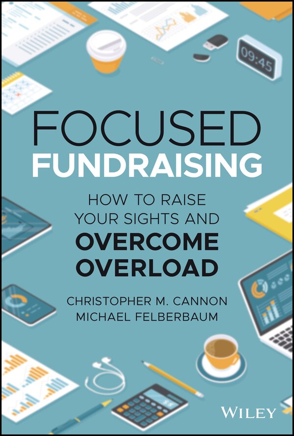 Focused Fundraising by Michael Felberbaum, Hardcover | Indigo Chapters