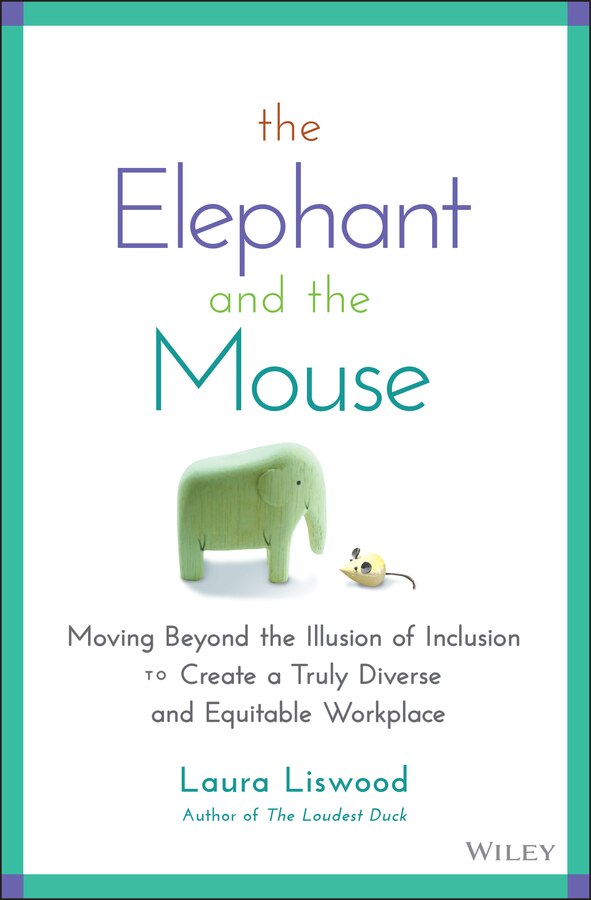 The Elephant And The Mouse by Laura A. Liswood, Hardcover | Indigo Chapters