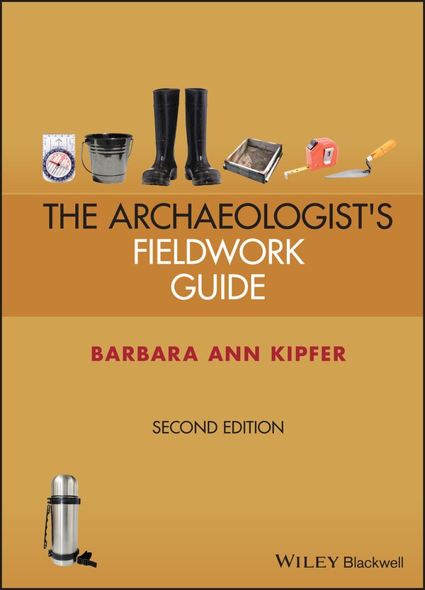 Archaeologist's Fieldwork Guide by Barbara Ann Kipfer, Spiral Bound | Indigo Chapters