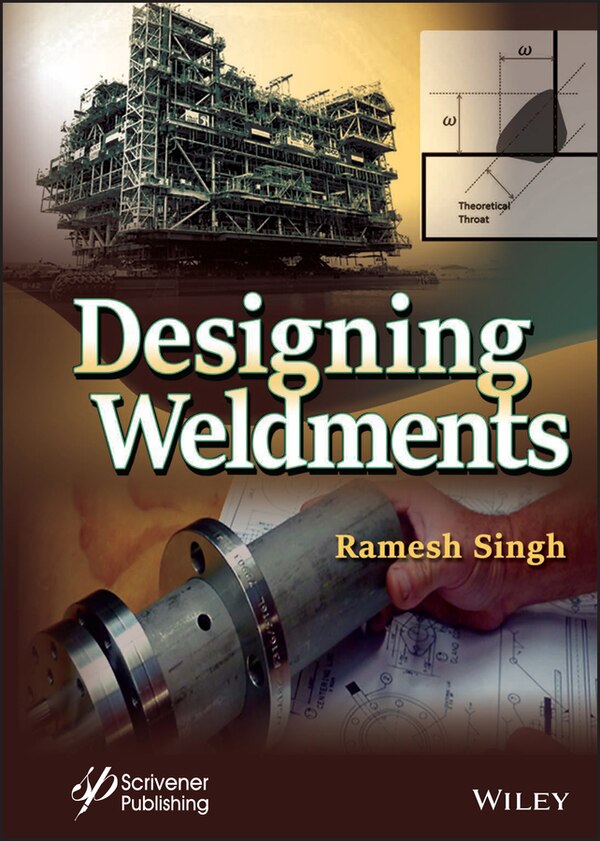 Designing Weldments by Ramesh Singh, Hardcover | Indigo Chapters