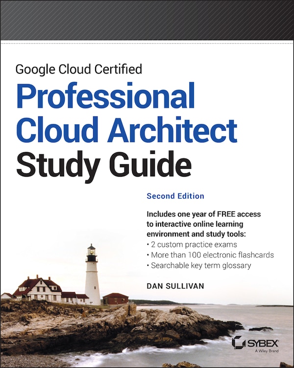 Google Cloud Certified Professional Cloud Architect Study Guide by Dan Sullivan, Paperback | Indigo Chapters