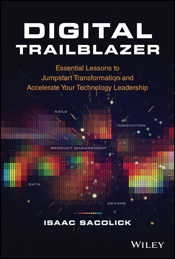 Digital Trailblazer by Isaac Sacolick, Hardcover | Indigo Chapters