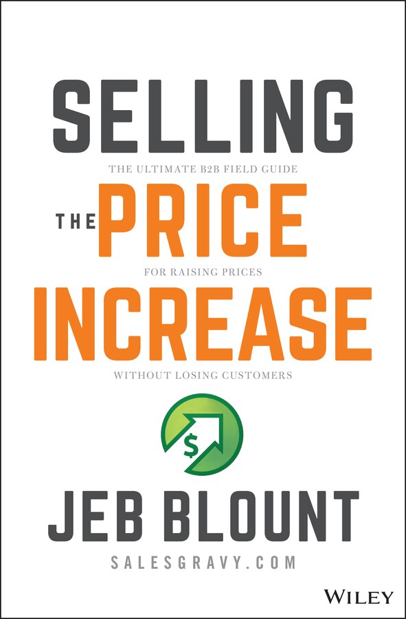Selling The Price Increase by Jeb Blount, Hardcover | Indigo Chapters