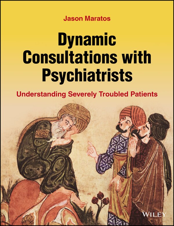 Dynamic Consultations with Psychiatrists by Jason Maratos, Paperback | Indigo Chapters