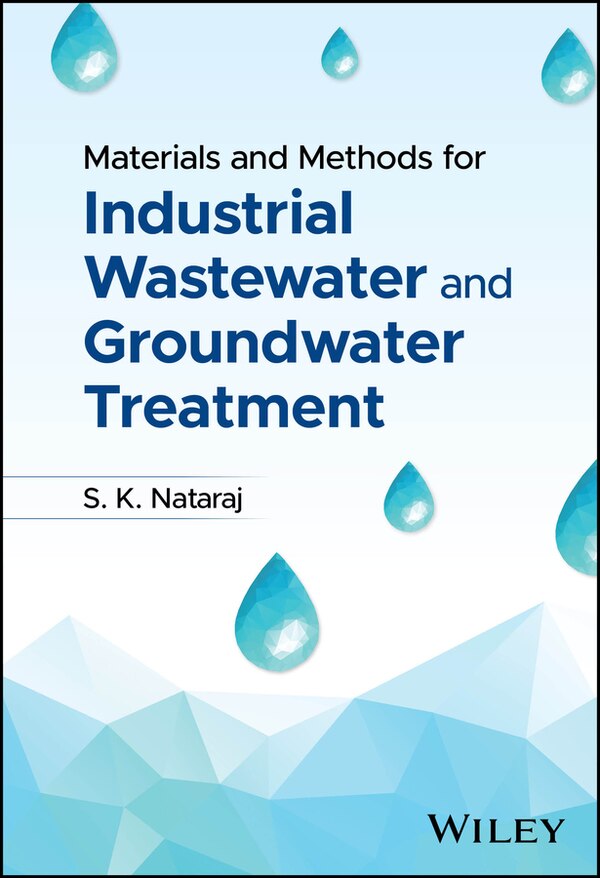 Materials and Methods for Industrial Wastewater and Groundwater Treatment by S. K. Nataraj, Hardcover | Indigo Chapters