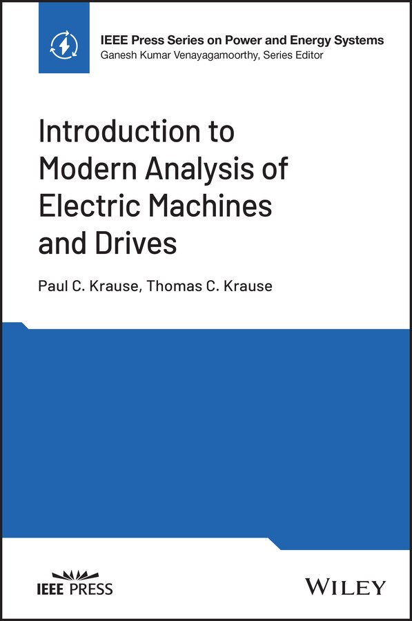 Introduction to Modern Analysis of Electric Machines and Drives by Thomas C. Krause, Hardcover | Indigo Chapters