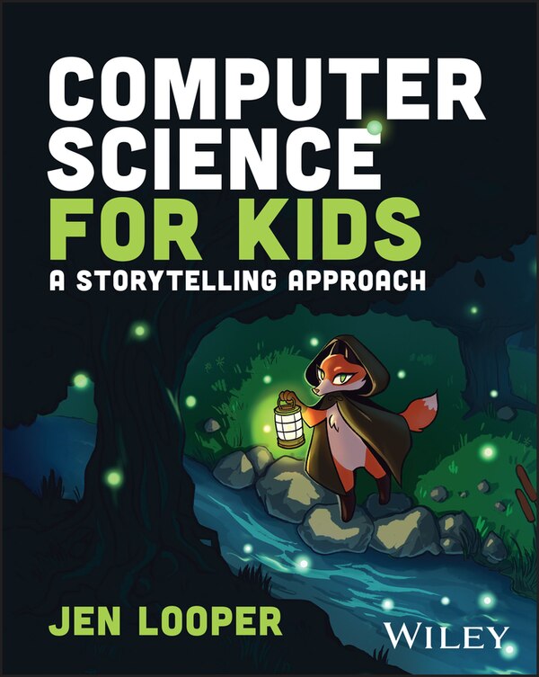 Computer Science for Kids by Jen Looper, Paperback | Indigo Chapters
