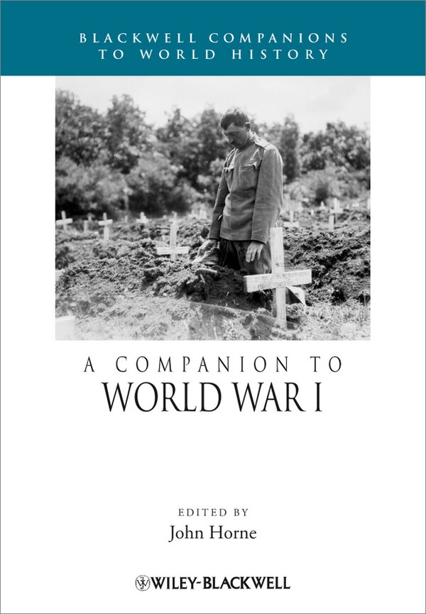 A Companion to World War I by John Horne Paperback | Indigo Chapters