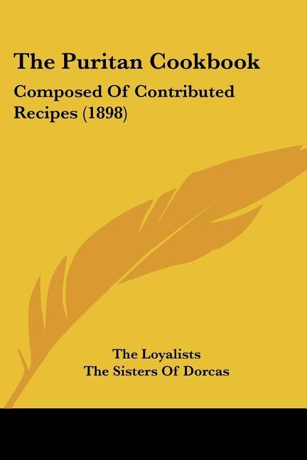 The Puritan Cookbook by The The Loyalists, Paperback | Indigo Chapters