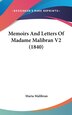 Memoirs And Letters Of Madame Malibran V2 (1840) by Maria Malibran, Hardcover | Indigo Chapters