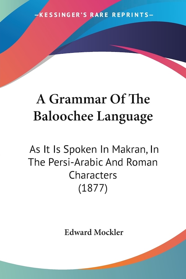 A Grammar Of The Baloochee Language by Edward Mockler, Paperback | Indigo Chapters