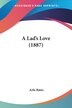 A Lad's Love (1887) by Arlo Bates, Paperback | Indigo Chapters