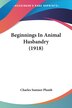 Beginnings In Animal Husbandry (1918) by Charles Sumner Plumb, Paperback | Indigo Chapters