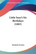 Little Susy's Six Birthdays (1883) by Elizabeth Prentiss, Paperback | Indigo Chapters