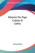 Histoire Du Pape Calixte II (1891) by Ulysse Robert, Paperback | Indigo Chapters