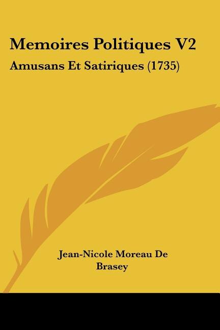 Memoires Politiques V2 by Jean-Nicole Moreau De Brasey, Paperback | Indigo Chapters