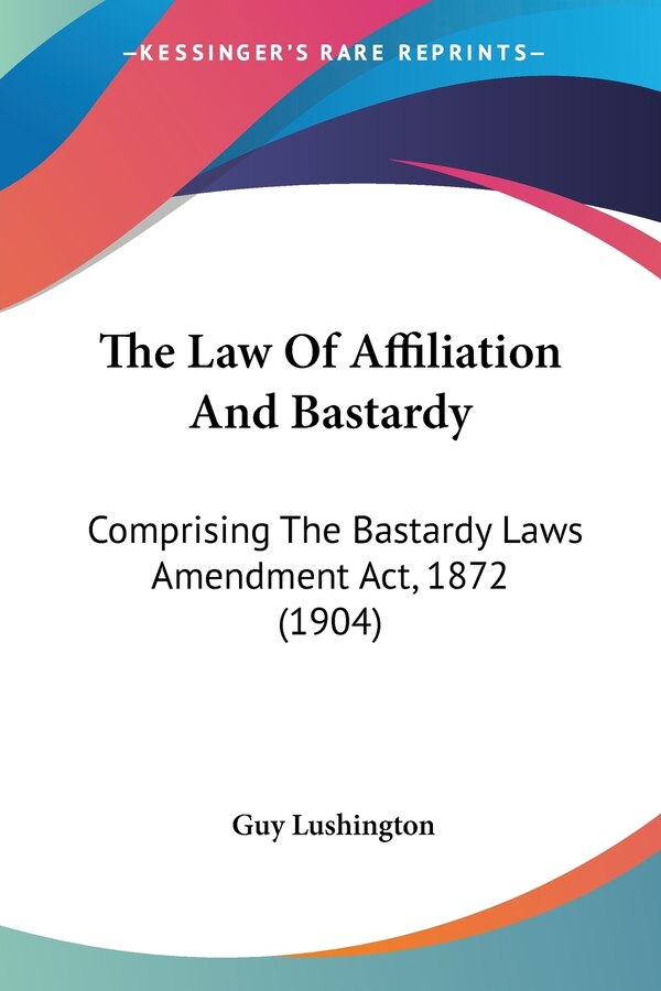 The Law Of Affiliation And Bastardy by Guy Lushington, Paperback | Indigo Chapters