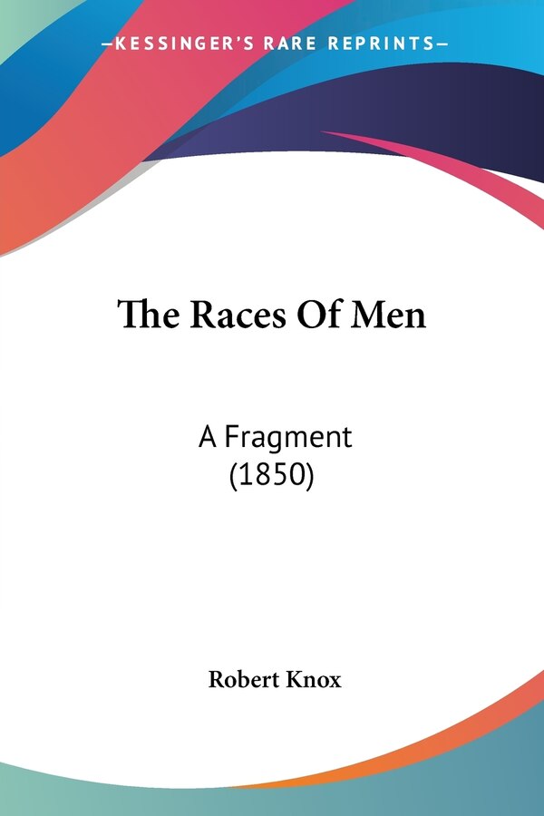 The Races Of Men by Robert Knox, Paperback | Indigo Chapters