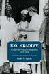 K. O. Mbadiwe by Hollis R. Lynch, Hardcover | Indigo Chapters