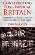 Constructing Post-imperial Britain by J. Burkett, Hardcover | Indigo Chapters