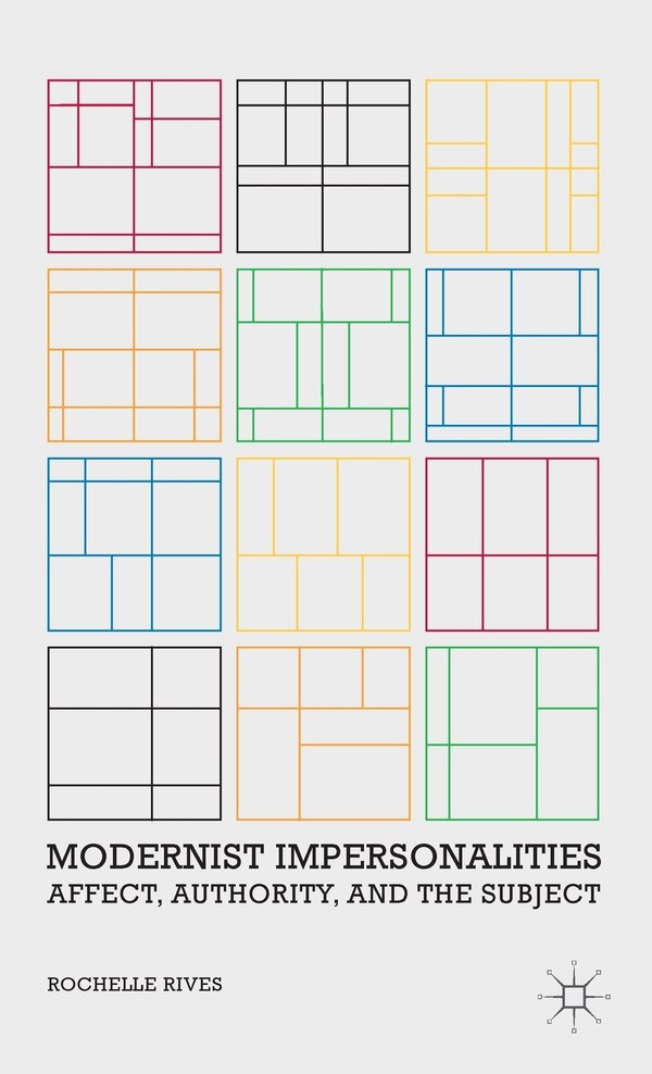Modernist Impersonalities by R. Rives, Hardcover | Indigo Chapters