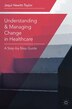 Understanding And Managing Change In Healthcare by Jaqui Hewitt-Taylor, Paperback | Indigo Chapters