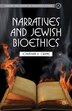Narratives and Jewish Bioethics by J. Crane, Hardcover | Indigo Chapters