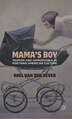 Mama's Boy by Roel van den Oever, Hardcover | Indigo Chapters
