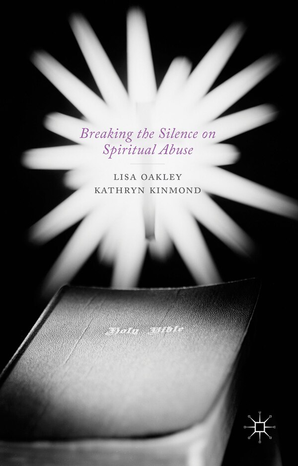 Breaking the Silence on Spiritual Abuse by L. Oakley, Hardcover | Indigo Chapters