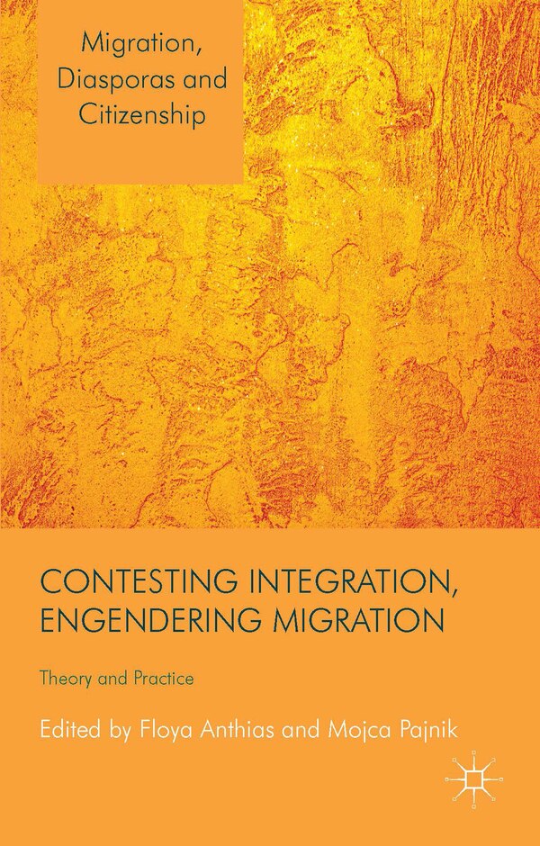 Contesting Integration Engendering Migration by F. Anthias, Hardcover | Indigo Chapters