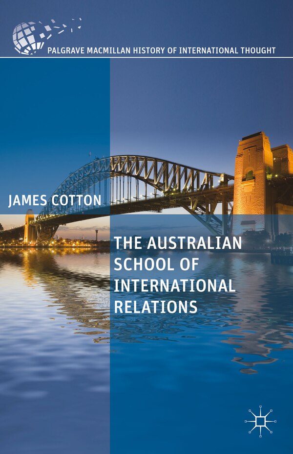 The Australian School of International Relations by J. Cotton, Hardcover | Indigo Chapters