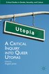 A Critical Inquiry into Queer Utopias by Angela Jones, Hardcover | Indigo Chapters