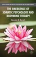 The Emergence of Somatic Psychology and Bodymind Therapy by B. Barratt, Paperback | Indigo Chapters