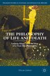 The Philosophy of Life and Death by Nitzan Lebovic, Hardcover | Indigo Chapters