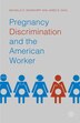Pregnancy Discrimination And The American Worker by Michelle D. Deardorff, Hardcover | Indigo Chapters
